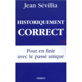 Historiquement correct pour en finir avec le passé unique