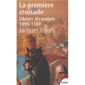 La première croisade libérer Jérusalem, 1095-1107