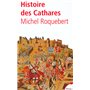 Histoire des cathares hérésie, croisade, Inquisition du XIe au XIVe siècle