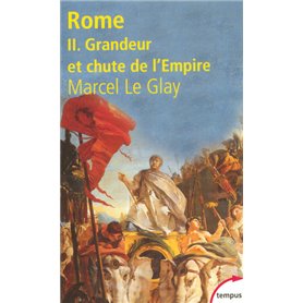 Rome - tome 2 Grandeur et chute de l'Empire