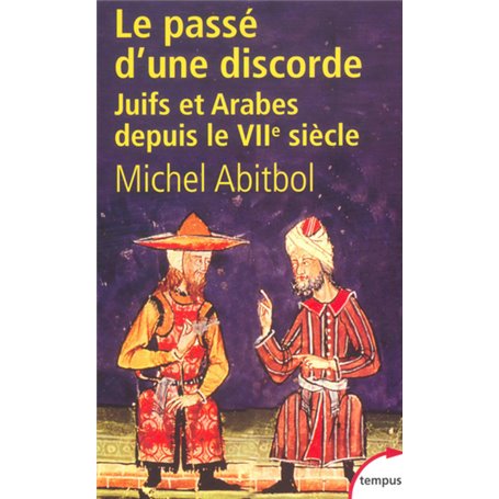 Passé d'une discorde Juifs et Arabes du VIIe siècle à nos jours