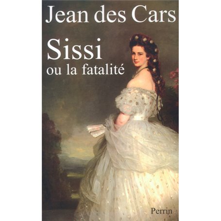 Sissi ou La fatalité