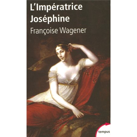 L'impératrice Joséphine 1763-1814