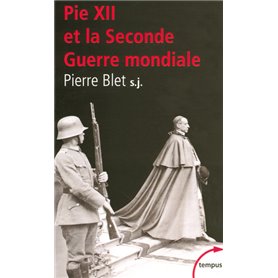 Pie XII et la Seconde guerre mondiale, d'après les archives du Vatican