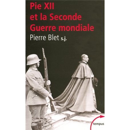 Pie XII et la Seconde guerre mondiale, d'après les archives du Vatican