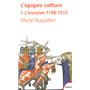 L'EPOPEE CATHARE T1 L'INVASION 1198-1212