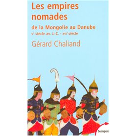 Les empires nomades de la Mongolie au Danube Ve-IVe siècles av. J.-C.-XVe-XVIe siècles ap. J.-C.