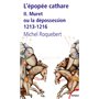 L'EPOPEE CATHARE T2 MURET OU LA DEPOSSESSION 1213-1216