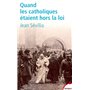 Quand les catholiques étaient hors la loi