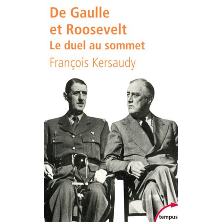 DE GAULLE ET ROOSEVELT LE DUEL AU SOMMET