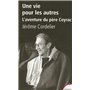 Une vie pour les autres l'aventure du père Ceyrac