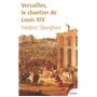 Versailles le chantier de Louis XIV, 1662-1715