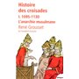 L'histoire des croisades et du royaume franc de Jérusalem - tome 1 - 1095-1130 l'arnarchie musulmane