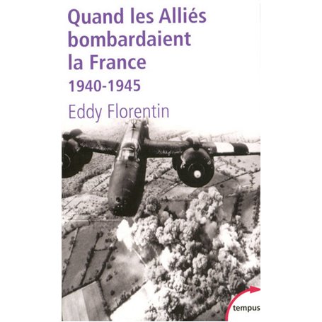 Quand les alliés bombardaient la France 1940-1945