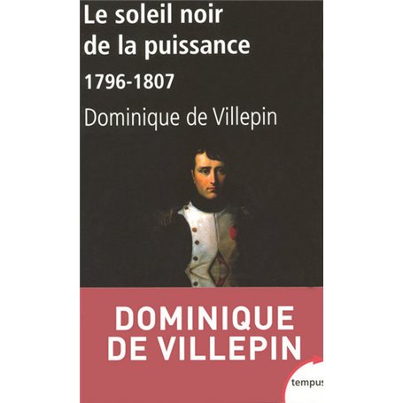 Le soleil noir de la puissance 1796-1807