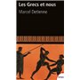 Les Grecs et nous une anthropologie comparée de la Grèce ancienne