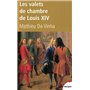 Les valets de chambre de Louis XIV