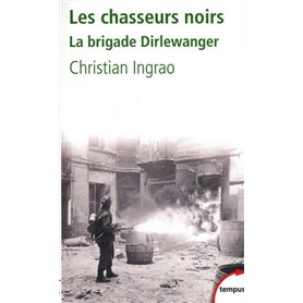 Les chasseurs noirs la brigade Dirlewanger