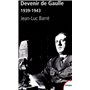 Devenir de Gaulle 1939-1943