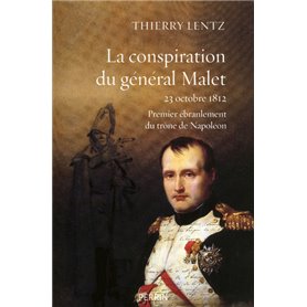 La conspiration du général Malet 23 octobre 1812