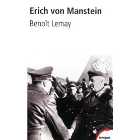 Erich Von Manstein - le stratège de Hitler