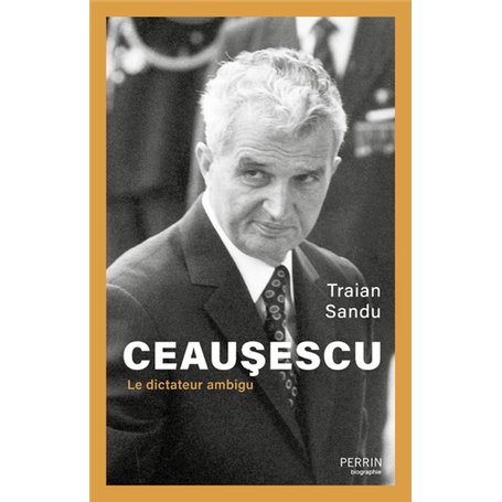 Ceausescu - Le dictateur ambigu