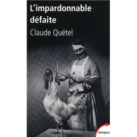 L'impardonnable défaite 1918-1940