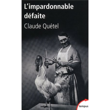 L'impardonnable défaite 1918-1940