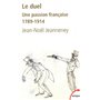 Le duel, une passion française 1789-1914