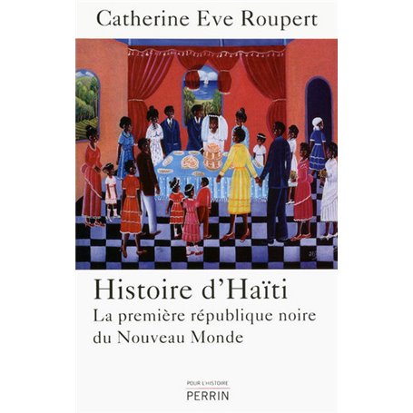 Histoire d'Haïti la première république noire du Nouveau monde