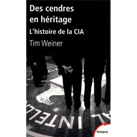 DES CENDRES EN HERITAGE L'HISTOIRE DE LA CIA