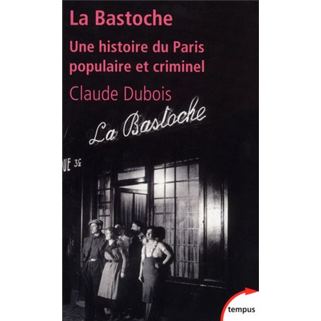 La Bastoche une histoire du Paris populaire et criminel