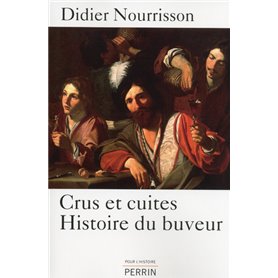 Crus et cuites, histoire du buveur