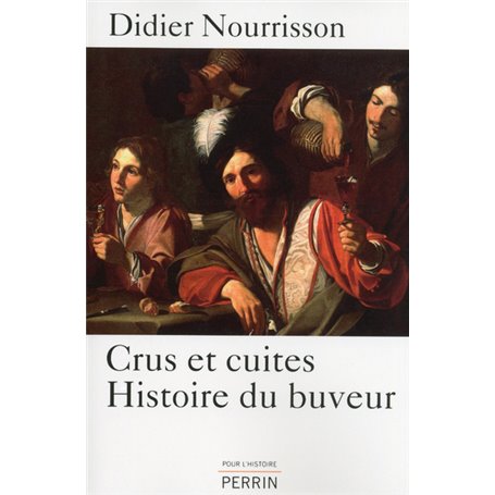 Crus et cuites, histoire du buveur