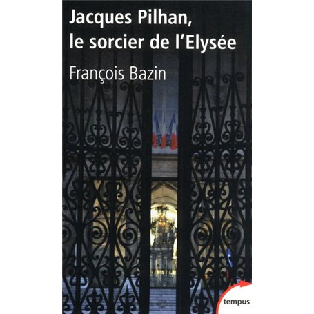 Jacques Pilhan, Le sorcier de l'Elysée