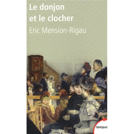 Le donjon et le clocher nobles et curés de campagne de 1850 à nos jours