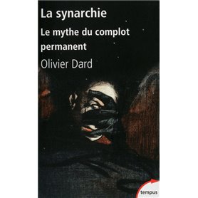 La synarchie - Le mythe du complot permanent