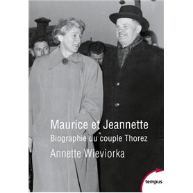 Maurice et Jeannette - Biographie du couple Thorez