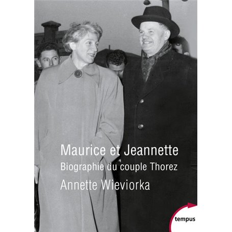 Maurice et Jeannette - Biographie du couple Thorez