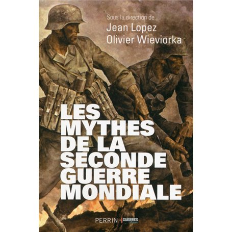 Les mythes de la Seconde Guerre mondiale