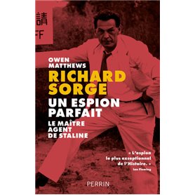 Richard Sorge, un espion parfait - Le maître agent de Staline