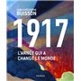 1917 - L'année qui a changé le monde