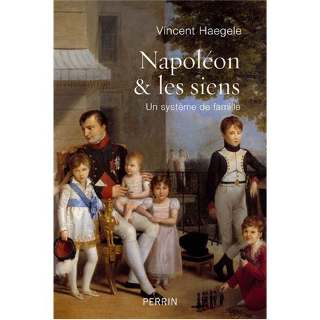 Napoléon & les siens - Un système de famille