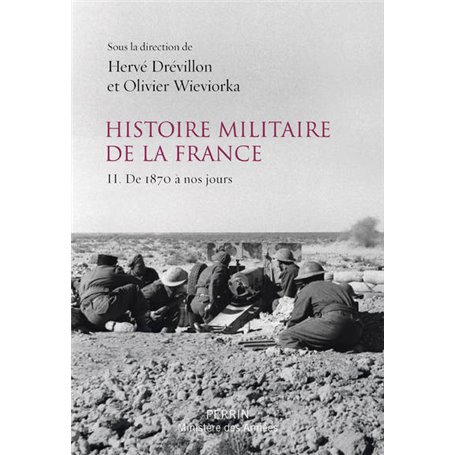 Histoire militaire de la France - tome 2 De 1870 à nos jours