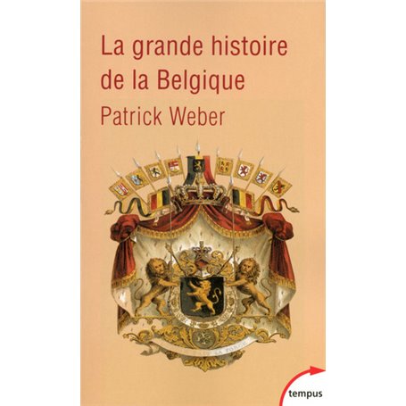 La grande histoire de la Belgique