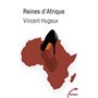 Reines d'Afrique - Le roman vrai des Premières Dames