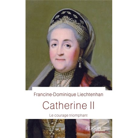 Catherine II - Le courage triomphant