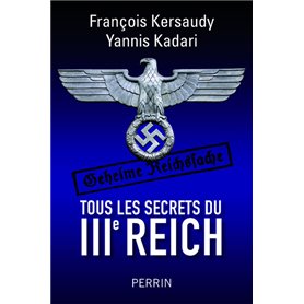 Tous les secrets du IIIe Reich