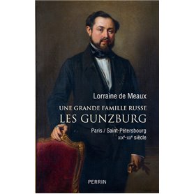 Une grande famille russe Les Gunzburg