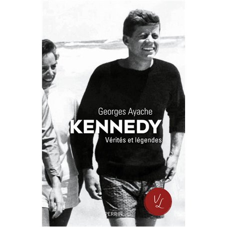 Kennedy Vérités et légendes